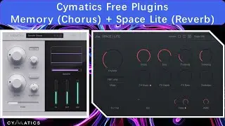 Cymatics Free Plugins - Memory (Chorus) + Space Lite (Reverb)