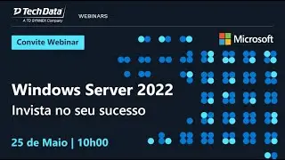 Webinar Windows Server 2022 - Invista no seu sucesso