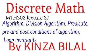 Discrete Math#27 | Algorithm | Division Algorithm | Predicate | Loop invariants