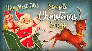 The Best Old Simple Christmas Songs 🎅 Simple Christmas Music Playlist 2023 🎄 Relaxing Christmas