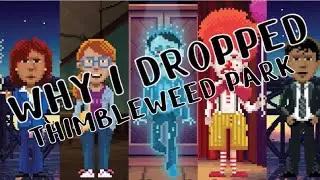 Why I dropped Thimbleweed Park