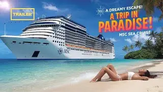 MSC Sea Cruise - A Dreamy Escape! A Trip in Paradise!.