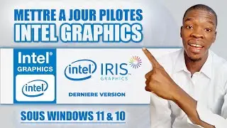 Comment mettre à jour efficacement les Drivers/Pilotes graphiques INTEL sur Windows | INTEL GRAPHIC