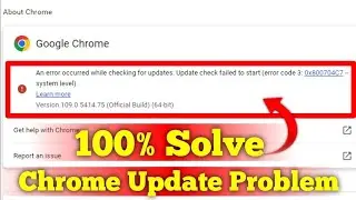 Google Chrome Update Error Fixed [ Hindi ] | 2023 | error code 7 |4 | 3: 0x80072ee7 -- system level