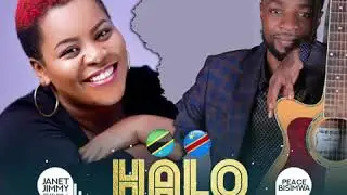 HALO HALOO(GOD IS GOOD)  JANET JIMMY & PEACE BISIMWA (official Audio)