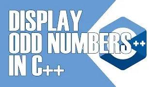 HOW TO DISPLAY ODD NUMBERS USING C++