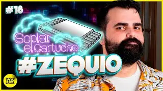 Soplar el Cartucho [ # 018 ] con ZEQUIO