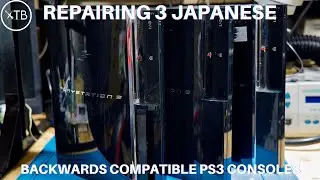 Repairing 3 PS3 Backwards Compatible Systems From Japan