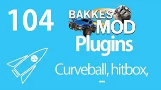 BakkesMod 104 - Plugin showcase