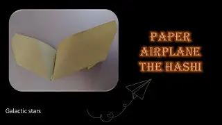 How to fold a paper airplane - The hashi