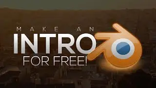 How to Make an Intro for FREE with Blender! For Beginners! (2015)