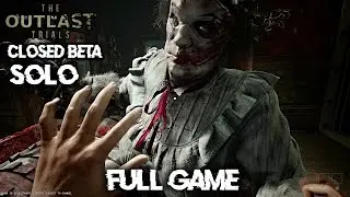 Outlast Trials FULL Game Walkthrough - Closed Beta (SOLO) 2K60fps