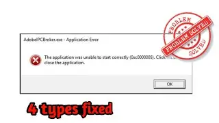 The Application Was Unable to Start Correctly 0xc00005. Click ok to Close the Application