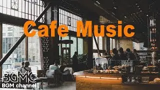 Afternoon Coffee Jazz - Relaxing Instrumental Background - Relax Cafe Music