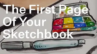 The First Page Of Your Sketchbook