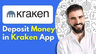 How to Deposit Money in Kraken App - Full Guide (2024)