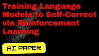 Training Language Models to Self-Correct via Reinforcement Learning - Audio Podcast