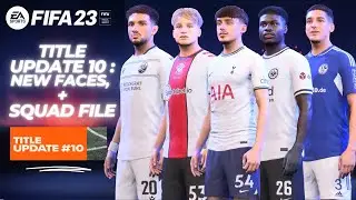 FIFA 23 - Title Update 10 : New Face + Squad File