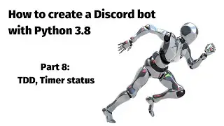 How to create a Discord bot with Python: Part 8 (TDD, better status for Timer)