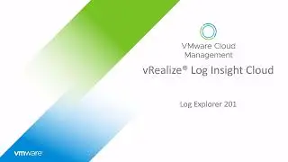 VMware Aria Operations for Logs - Log Explorer Intermediate