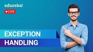 Exception Handling In Python | Exceptions In Python | Python Training | Edureka | Python Live - 4