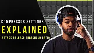 Understanding The Settings Of Your Audio Compressor | Part 1