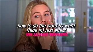 how to do the word by word (fade in) text effect on alight motion!