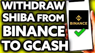 How To Withdraw Shiba Inu (SHIB) from Binance to GCash [EASY!]