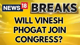 From Olympics To Politics: Is Vinesh Phogat Set To Debut With Congress In Haryana Polls? | News18