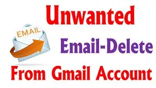 🔥 How To Stop Unwanted Promotional Emails in Gmail | Delete Gmail Messages All.