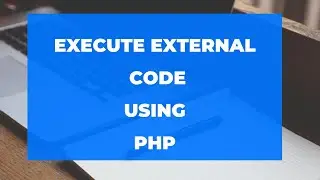 Learn how to execute external code using PHP ( in 2 minutes )