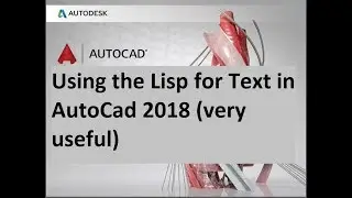 Using the Lisp for Text in autocad 2018 (very useful)