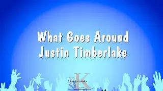 What Goes Around - Justin Timberlake (Karaoke Version)