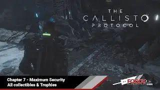 The Callisto Protocol CH06 (Below) - All collectibles & Trophies (Maximum Security difficulty)