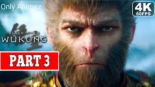 BLACK MYTH WUKONG Gameplay Walkthrough Part 3 [4K 60FPS PC ULTRA] - No Commentary (FULL GAME)