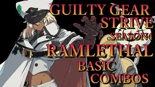 【Season4】ギルティギア ストライヴ ラムレザル 基本 コンボ【GUILTY GEAR STRIVE RAMLETHAL BASIC COMBOS】