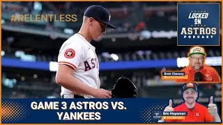 Astros: Game 3 vs. Yankees last 3 innings (postcast)