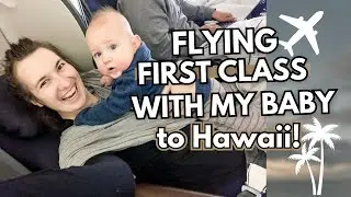 Traveling with a baby in business-first class | Flying with my 6-month-old | Here’s how it went!