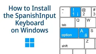 How to install the SpanishInput Keyboard on Windows