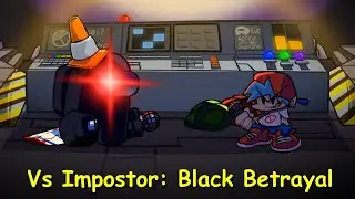 Friday Night Funkin: Vs Impostor: Black Betrayal Full Week [FNF Mod/HARD]