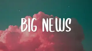BIG NEWS for Escape Lyrics