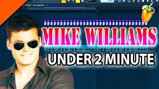 MIKE WILLIAMS STYLE UNDER 2 MINUTE | FL STUDIO | FREE FLP | FL REMAKE