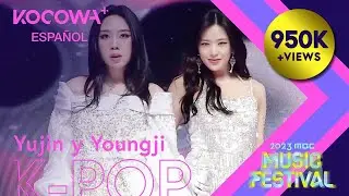 YUJIN & YOUNGJI - end of time & born this way | 2023 MBC MUSIC FESTIVAL | KOCOWA+ ESPAÑOL