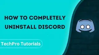 How to completely uninstall Discord From Windows 11