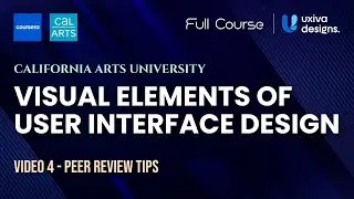 Peer Review Tips | Visual Elements of User Interface Design | CalArts | figma course for beginners