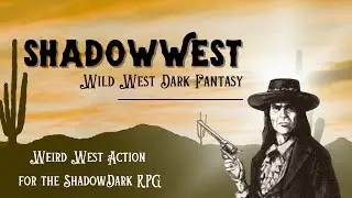 ShadowWest Trailer - Dark Western Fantasy for ShadowDark