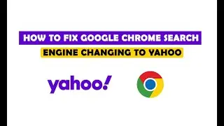 How to Fix Google Chrome Search Engine Changing to Yahoo - Remove Yahoo Search Engine