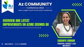 Overview & Latest Improvements on Azure Cosmos DB | Saranya Sriram | AzConf | AzConf2022 | AzConfDev