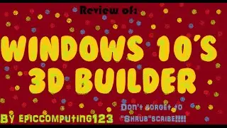 Review on Windows 10's new app 3D Builder!!