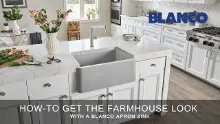 How-to get the farmhouse look with a BLANCO apron sink